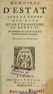 Mémoires d'Estat sous le règne des roys Henry trosiesme et Henry IV by Cheverny, Philippe Hurault comte de