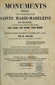 Cover of: Monuments inédits sur l'apostolat de Sainte Marie-Madeleine en Provence by Étienne Michel Faillon