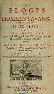 Cover of: Les Eloges des hommes savans: tirez de l'Histoire de M. de Thou : avec des additions contenant l'abrégé de leur vie, le jugement & le catalogue de leurs ouvrages