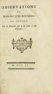 Cover of: Observations de Jean-Jacques Rousseau de Geneve: Sur la réponse qui a été faite à son Discours