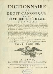 Cover of: Dictionnaire de droit canonique et de pratique bénéficiale, conféré avec les maximes et la jurisprudence de France --