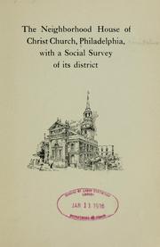 Cover of: The Neighborhood House of Christ Church, Philadelphia, with a social survey of its district