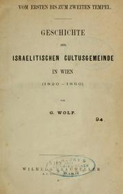 Cover of: Vom ersten bis zum zweiten Tempel: Geschichte der Israelitischen Cultusgemeinde in Wien (1820-1860)