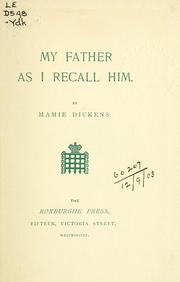 Cover of: My father as I recall him | Mamie Dickens