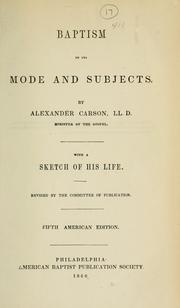 Cover of: Baptism in its mode and subjects: With a sketch of his life