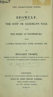 Cover of: The Anglo-Saxon poems of Beowulf, the Scôp or Gleeman's tale, and The fight at Finnesburg: with a literal translation, notes, glossary, etc