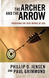 Cover of: The Archer and the Arrow: preaching the very words of God