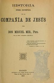 Cover of: Historia interna documentada de la Compañía de Jesús by Miguel Mir