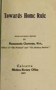 Cover of: Towards home rule | Ramananda Chatterjee
