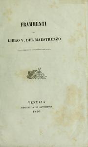 Cover of: Frammenti del libro 5. del Maestruzzo: volgarizzamento inedito del buon secolo.  [Traduzione di Giovanni dalle Celle edita da Giuseppe Zannini]