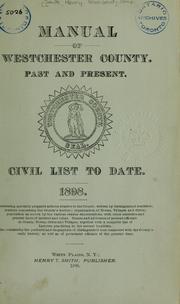 Cover of: Manual of Westchester county: Past and present.  Civil list to date.  1898