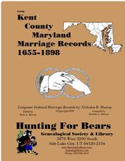 Early Kent County Maryland Marriage Records 1655-1898 by Nicholas Russell Murray