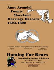 Early Anne Arundel County Maryland Marriage Records 1693-1800 by Nicholas Russell Murray