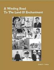A Winding Road To The Land Of Enchantment by Gerald W. Thomas
