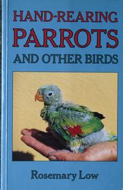 Hand-Rearing Parrots and Other Birds by Rosemary Low