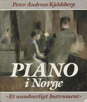 Piano i norge by Peter Andreas Kjeldsberg