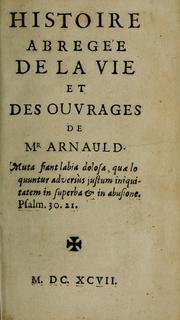 Cover of: Histoire abregée de la vie et des ouvrages de Mr Arnauld