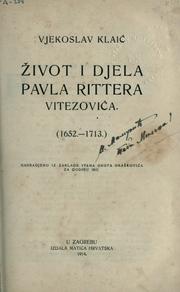 Cover of: ivot i djela Pavla Rittera Vitezovia, 1652-1713 by Vjekoslav Klai