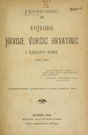 Vojvoda Hrvoye Vuki Hrvatini i njegovo doba. (1350.-1416.) ... by Ferdinand ii