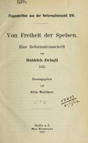 Cover of: Von Freiheit der Speisen, eine Reformationsschrift, 1522 by Ulrich Zwingli