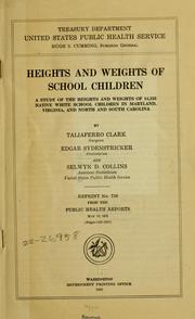 Cover of: Heights and weights of school children: A study of the heights and weights of 14,335 native white school children in Maryland, Virginia, and North and South Carolina