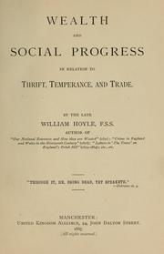 Cover of: Wealth and social progress in relation to thrift, temperance and trade