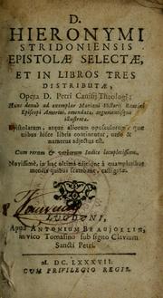 Cover of: D. Hieronymi Stridoniensis epistolae selectae et in libros tres distributae: opera D. Petri Canisij
