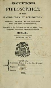 Cover of: Institutiones philosophicae ad usum seminariorum et collegiorum by J. B. Bouvier