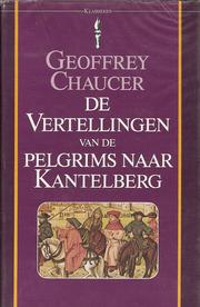 Cover of: De vertellingen van de pelgrims naar Kantelberg by Geoffrey Chaucer ; vert.: A.J. Barnouw