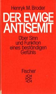 Cover of: Der ewige Antisemit: Über Sinn und Funktion eines beständigen Gefühls