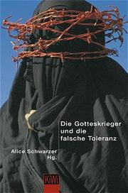Cover of: Die Gotteskrieger und die falsche Toleranz by edited by Alice Schwarzer