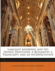 Cover of: Lancelot Andrewes and his Private Devotions by Whyte, Alexander