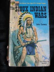 Cover of: The  Sioux Indian wars: The Heroic True Saga of a Savage People