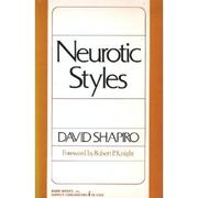 Neurotic styles by David Shapiro