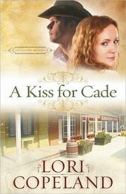 Cover of: A kiss for Cade by Lori Copeland