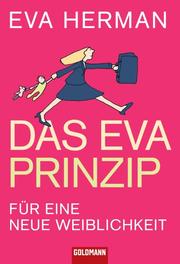 Cover of: Das Eva-Prinzip: Für eine neue Weiblichkeit