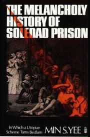 Cover of: The melancholy history of Soledad Prison: in which a utopian scheme turns bedlam