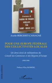 Cover of: Pour une europe fédérale des collectivités locales: un demi-siècle de militantisme du Conseil des Communes et des Régions d’Europe ; 1950 – 1999