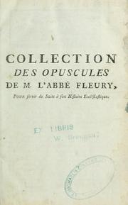 Cover of: Collection des opscules de M. l'abbé Fleury: pour servir de suite à son histoire ecclésiastique