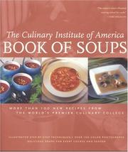 Cover of: Book of Soups: More than 100 Recipes for Perfect Soups (Culinary Institute of America)
