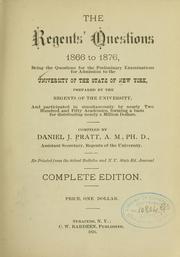 The Regent's questions, 1866 to 1876, being the questions for the preliminary examinations for admission to the University of the state of New York by New York (State) University