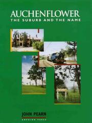 Cover of: Auchenflower, the suburb and the name: a history of Auchenflower, Brisbane, Australia