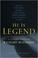 Cover of: He Is Legend