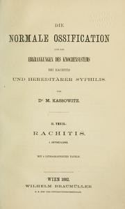 Cover of: Die normale Ossification und die Erkrankungen des Knochensystems bei Rachitis und hereditärer Syphilis