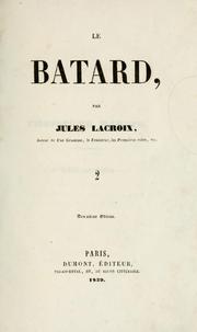 Cover of: Le bâtard by Jules Lacroix, Jules Lacroix