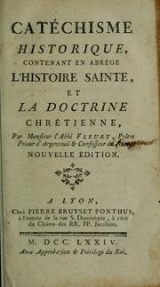 Cover of: Catéchisme historique contenant en abrégé l'histoire sainte et doctrine chrétienne