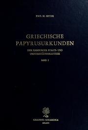 Cover of: Griechische Papyrusurkunden der Hamburger Staats- und Universitätsbibliothek by im Auftrage der Bibliotheksverwaltung herausgegeben und erklärt von Paul M. Meyer.