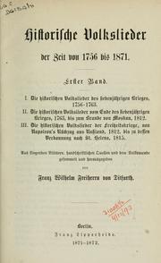 Cover of: Historische Volkslieder der Zeit von 1756 bis 1871 by Franz Wilhelm Freiherr von Ditfurth