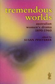 Cover of: Tremendous worlds: Australian women's drama 1890-1960