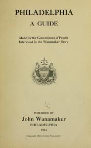 Cover of: Philadelphia: a guide, made for the convenience of people interested in the Wanamaker store